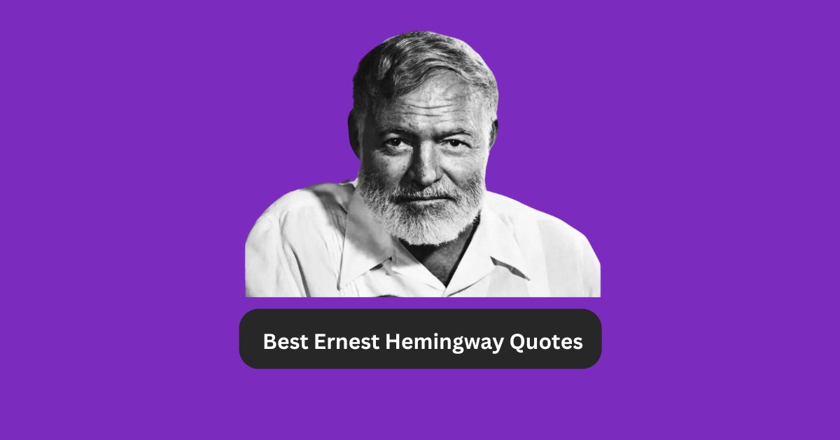 Best Ernest Hemingway Quotes