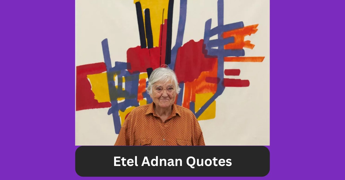 Etel Adnan Quotes