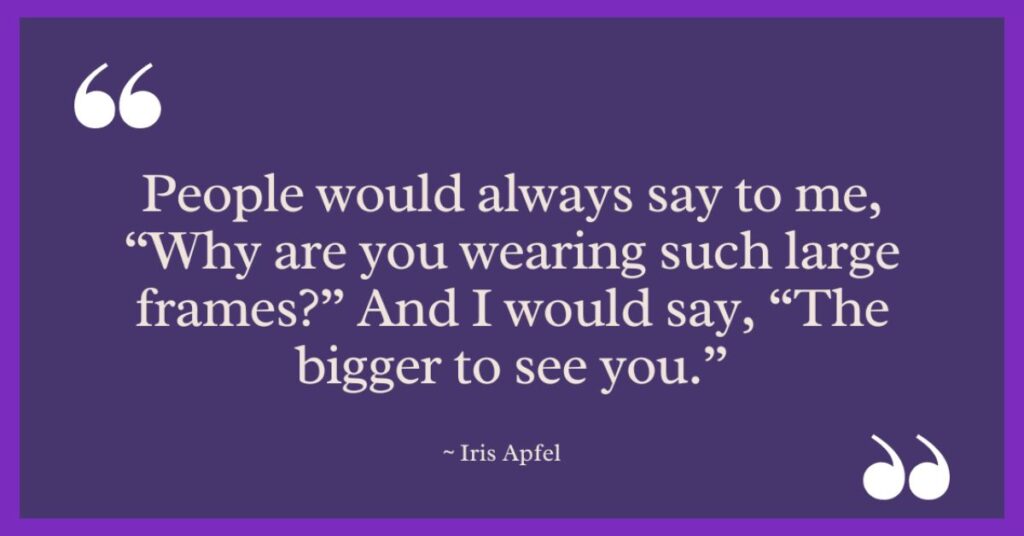 Funny Iris Apfel Quotes