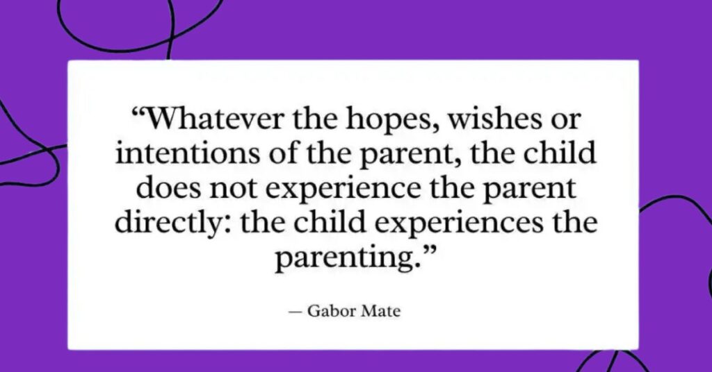 Gabor Mate Quotes on Parenting