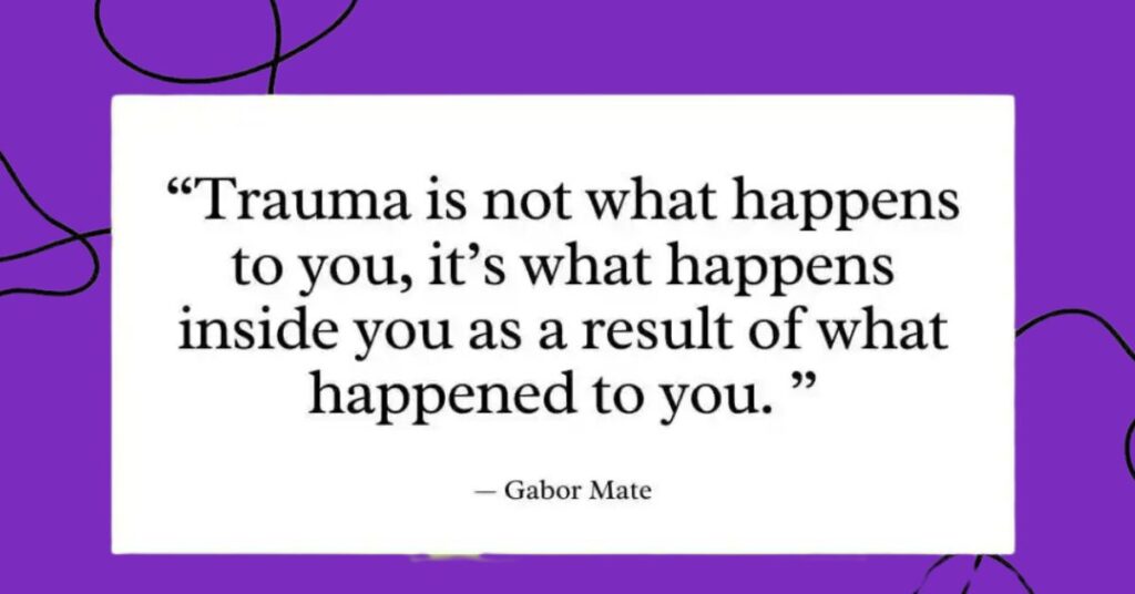 Gabor Mate Quotes on Trauma