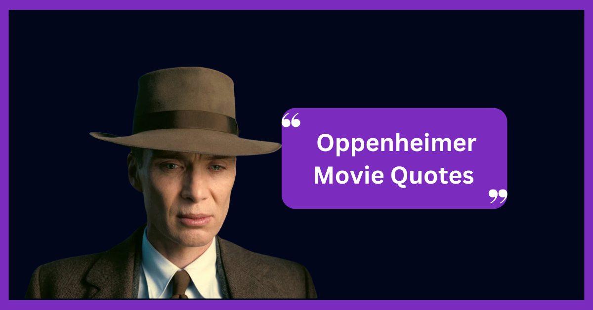 Oppenheimer Movie Quotes 