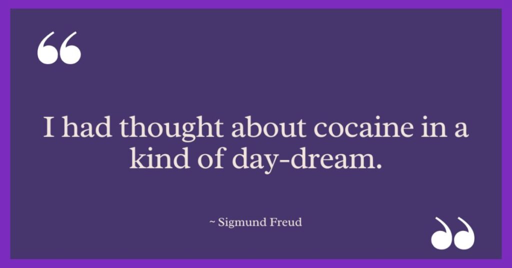 Sigmund Freud Quotes on Cocaine