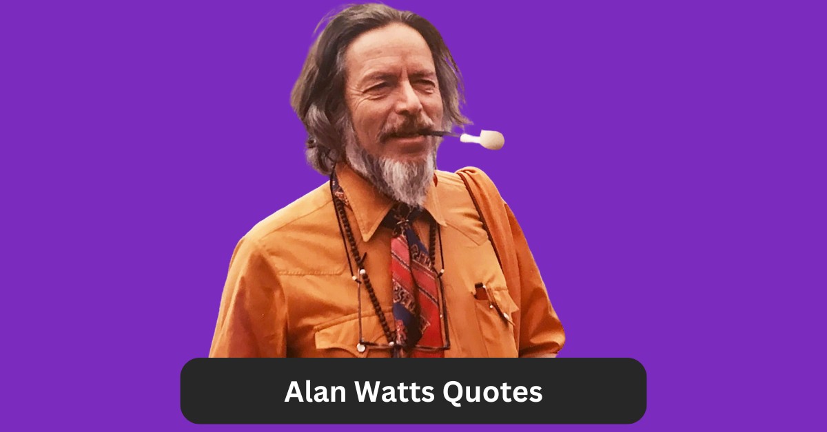 Alan Watts Quotes