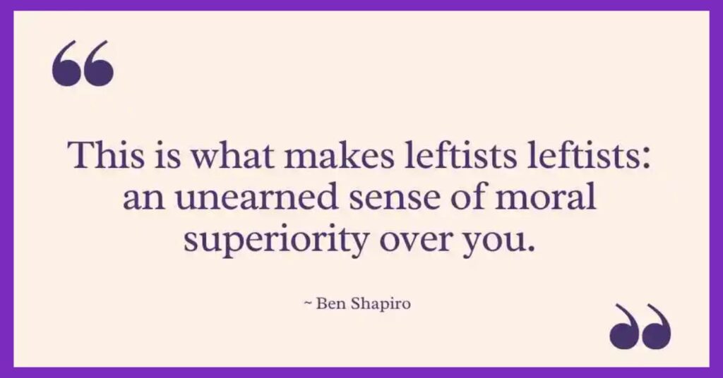 Ben Shapiro Quotes on Leftists