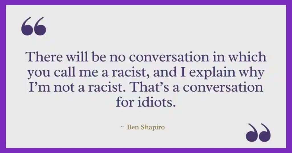 Ben Shapiro Quotes on Racism