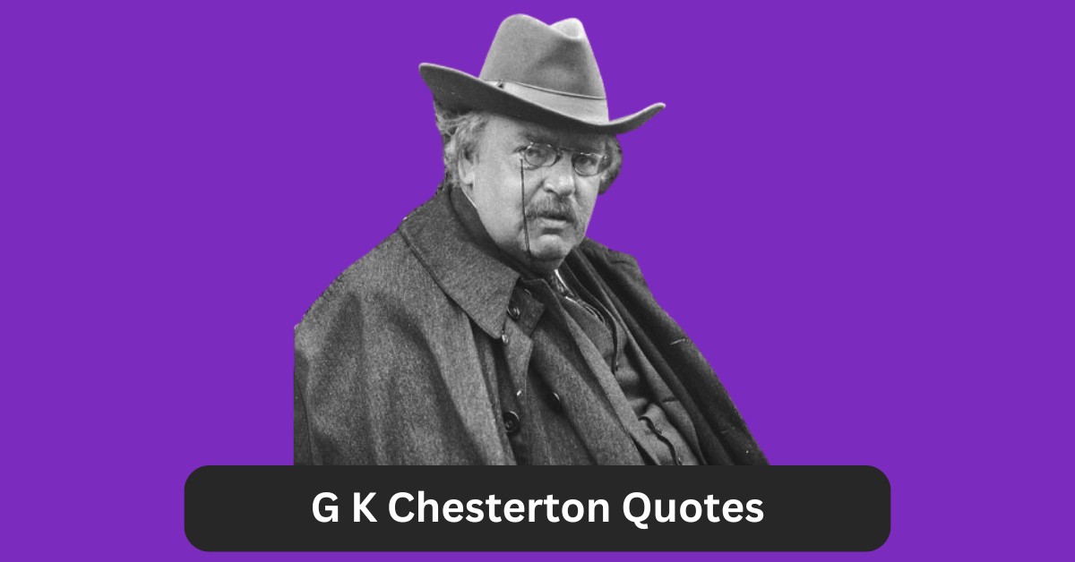 G K Chesterton Quotes