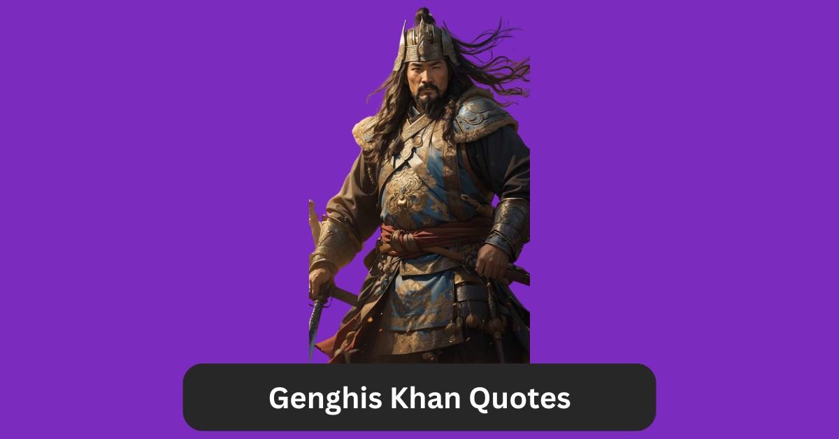 Genghis Khan Quotes