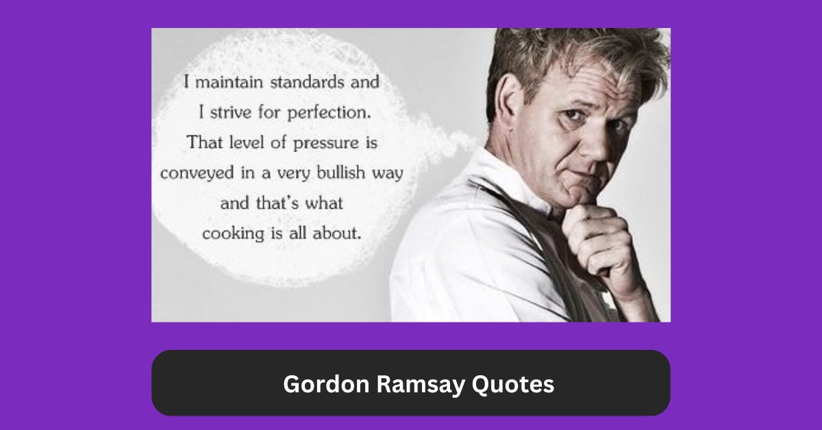 Gordon Ramsay Quotes