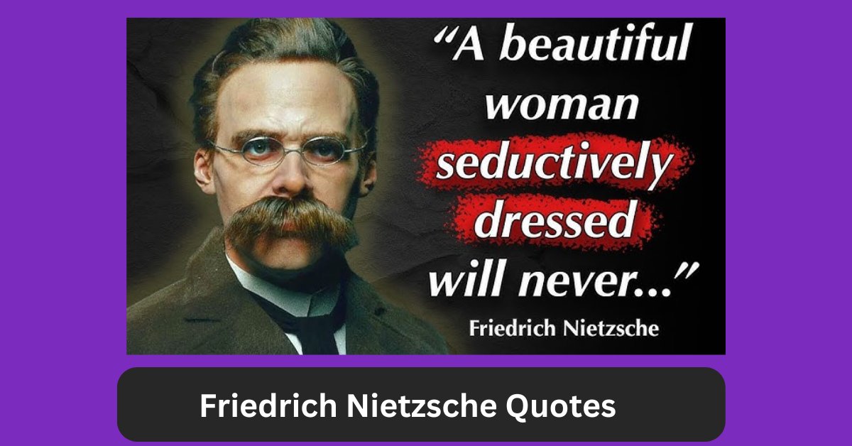 150 Friedrich Nietzsche Quotes on Life, Success & Nihilism