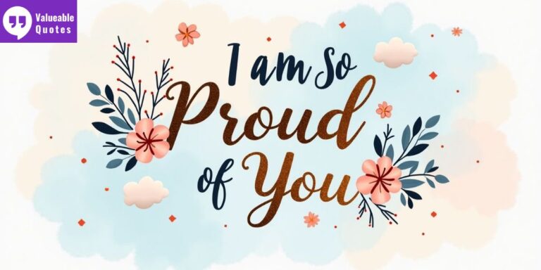 30 Heart warming I Am So Proud of You Messages