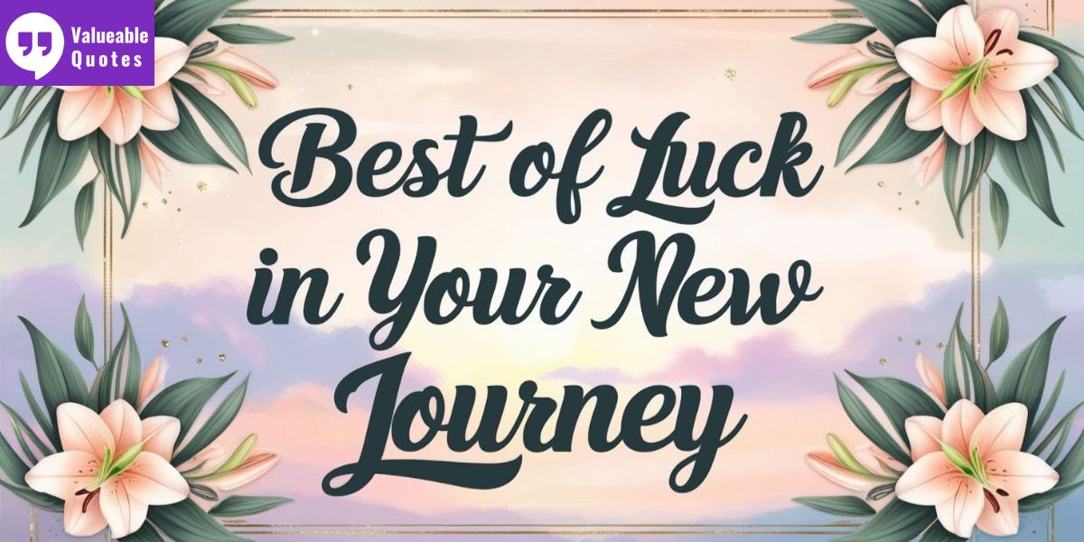 Best of Luck in Your New Journey Messages