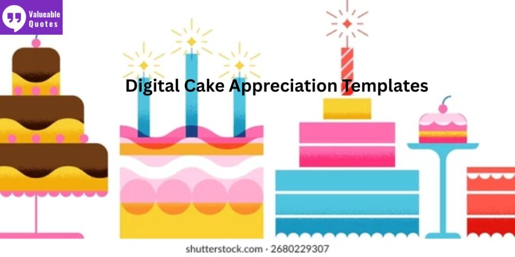 Digital Cake Appreciation Templates