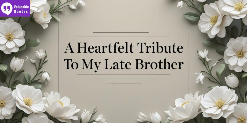 Emotional Tribute Messages to Late Brother