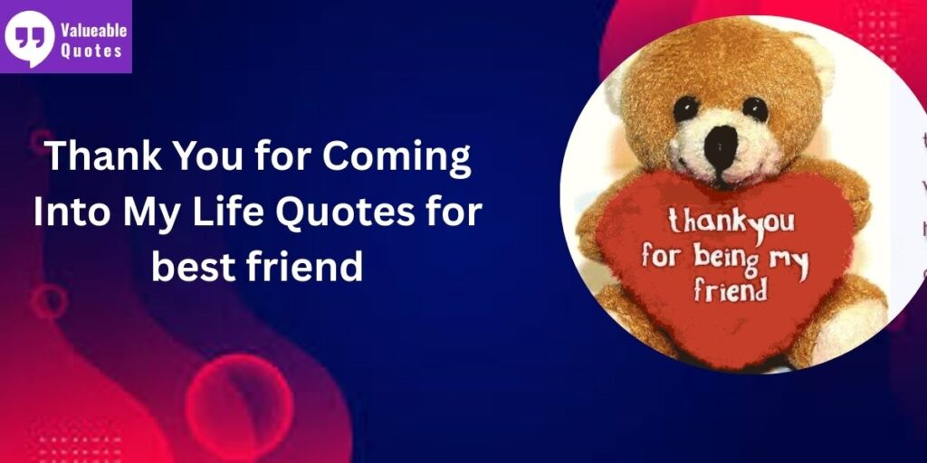 Thank You for Coming Into My Life Quotes for best friend
