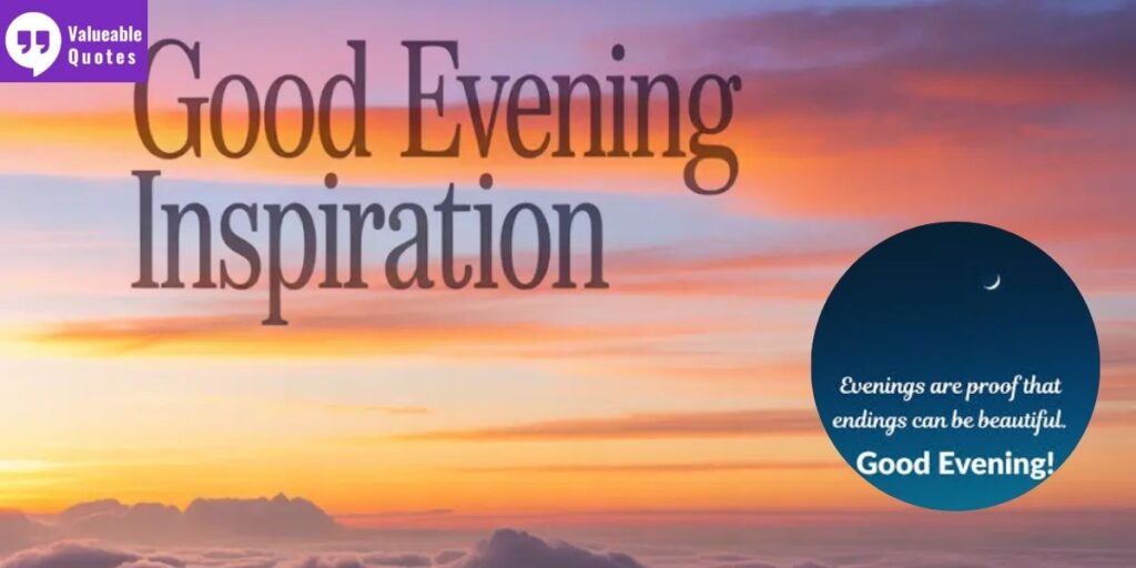 inspirational life good evening quotes